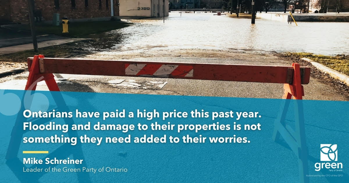 Ontarians have paid a high price this past year. The pandemic has brought crisis-level financial stress for many households and small businesses. Flooding and damage to their properties is not something they need added to their worries.