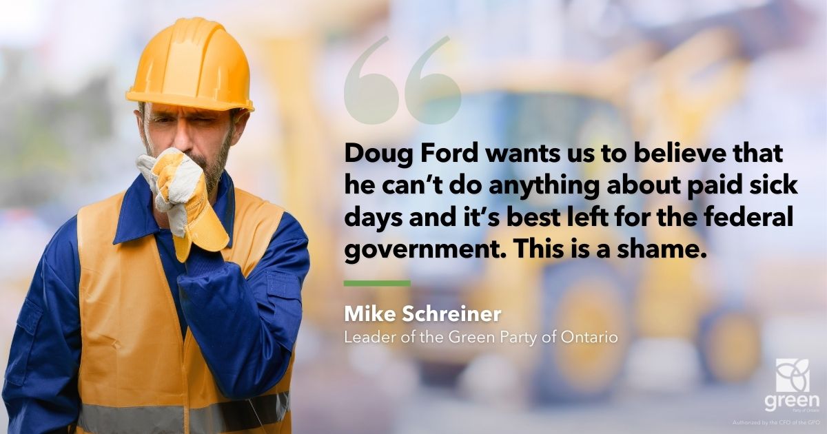 Doug Ford wants us to believe that he can’t do anything about paid sick days and it’s best left for the federal government. This is a shame.