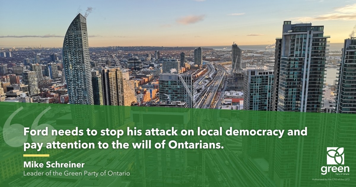 Ford needs to stop his attack on local democracy and pay attention to the will of Ontarians.