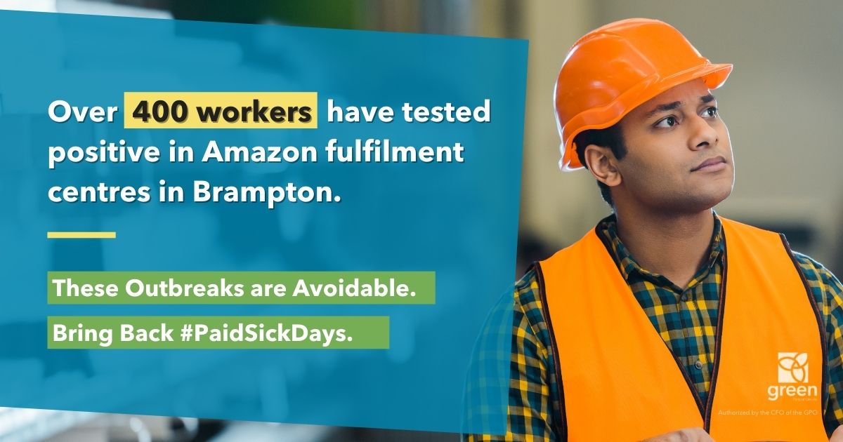 Over 400 workers have tested positive in Amazon fulfilment centres in Brampton. Ontario’s workers deserve safe workplaces; these outbreaks are avoidable.