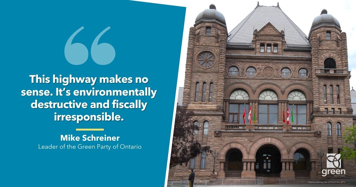 Highway 413 is yet another example of Ford’s agenda being dictated by his wealthy donors. Green will continue to lead the fight against Hwy 413 at Queen’s Park.