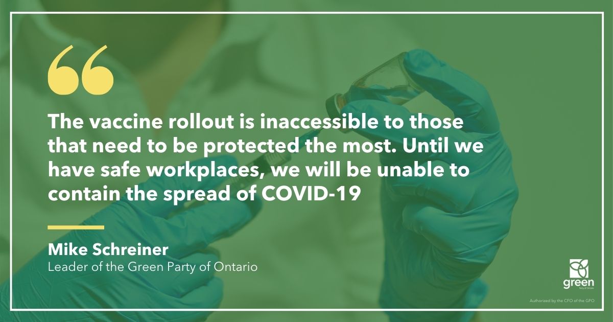 The vaccine rollout is inaccessible to those that need to be protected the most. Until we have safe workplaces, we will be unable to contain COVID-19.