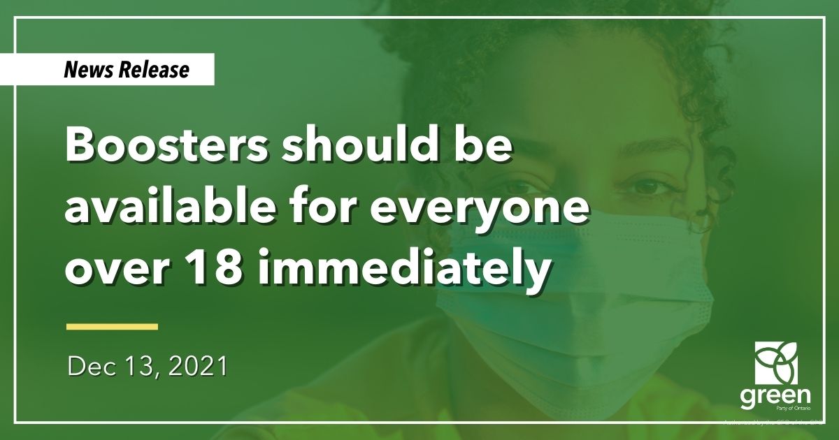 Booster shots should be made available to everyone 18+ in Ontario immediately. waiting until January 4th to expand boosters to everyone 18+ is too late.