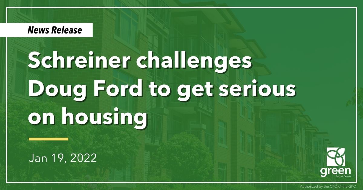 Ontario Greens leader Mike Schreiner calls for all-party collaboration on housing and calls on Doug Ford to “get serious” about addressing the housing affordability crisis.