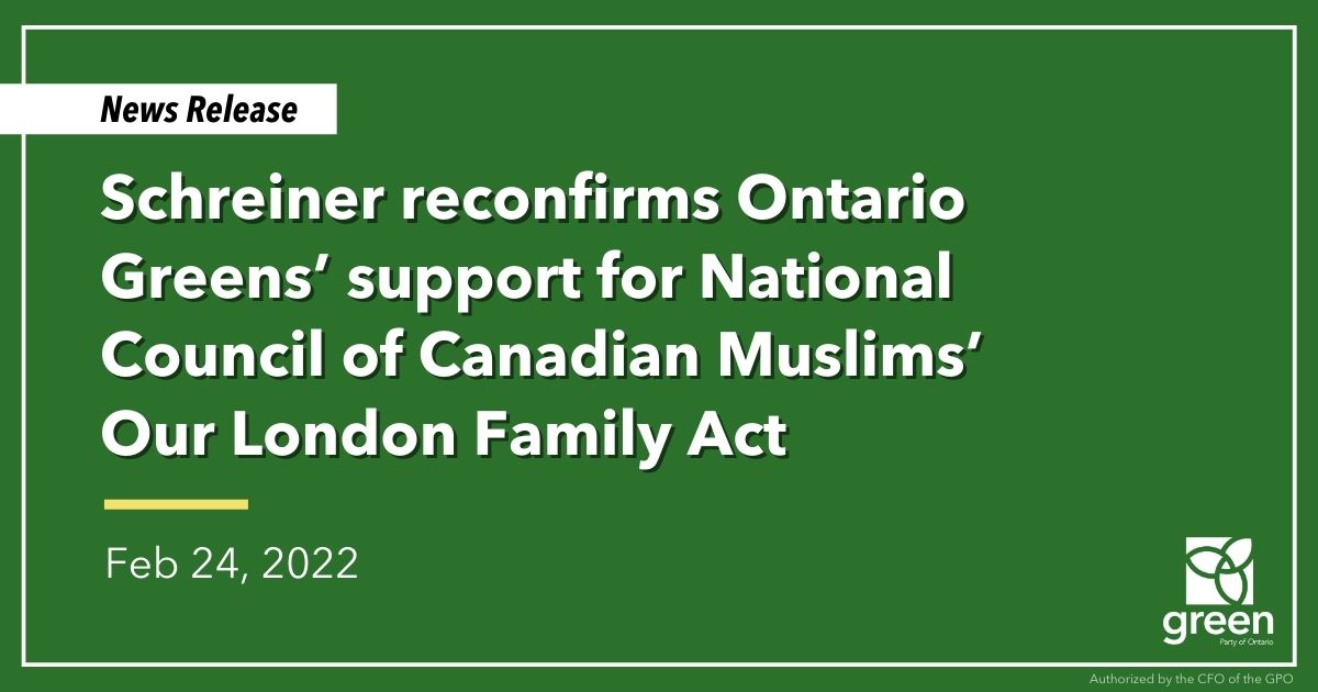 Ontario Greens Leader Mike Schreiner joined the National Council of Canadian Muslims (NCCM) to reconfirm his support for the NCCM’s Our London Family Act.