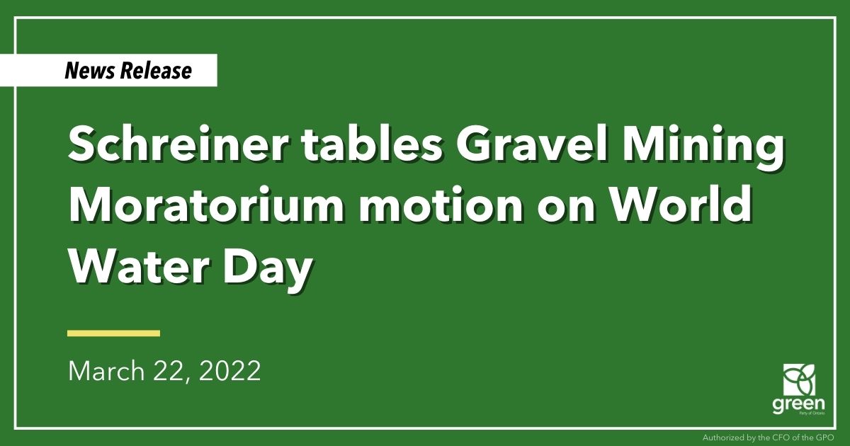 Ontario Greens Leader and MPP for Guelph Mike Schreiner tabled a legislative motion today calling for an immediate moratorium on all new gravel mining permits.