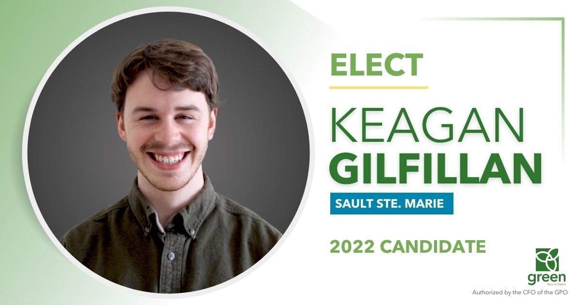 Keagan Gilfillan, GPO Candidate for Sault Ste. Marie