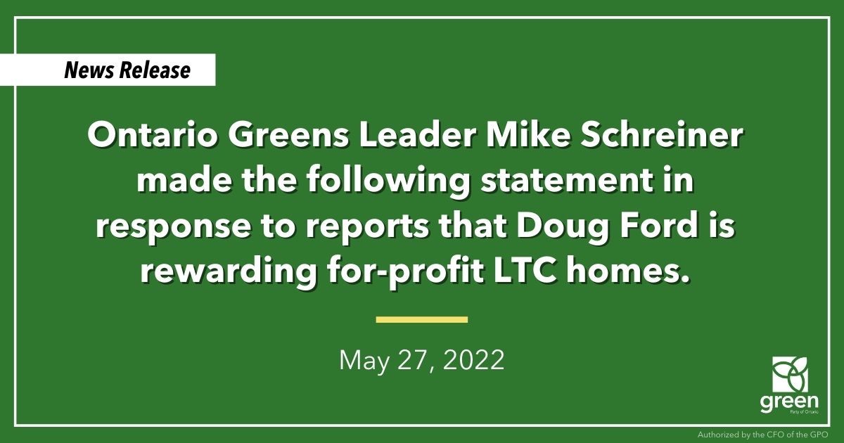 Ontario Greens Leader Mike Schreiner made the following statement in response to reports that Doug Ford is rewarding for-profit LTC homes.