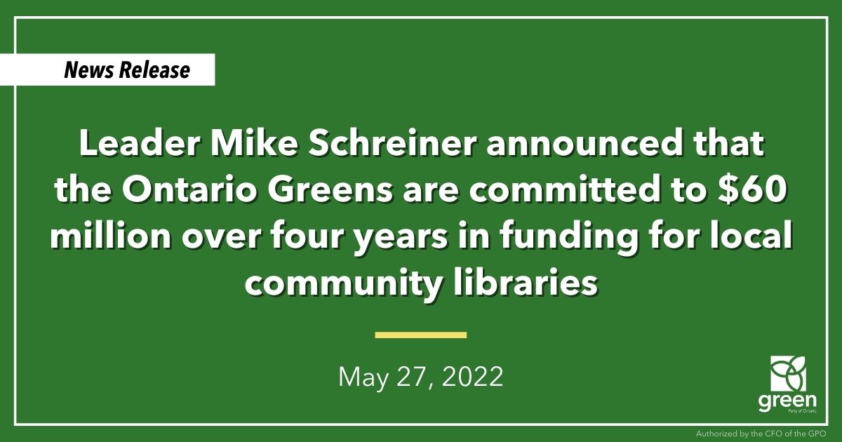 Leader Mike Schreiner announced that the Ontario Greens are committed to $60 million over four years in funding for local community libraries.