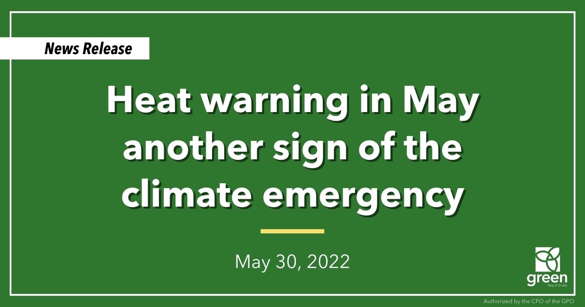 Ontario Greens Leader Mike Schreiner made the following statement in response to a “heat event” special weather statement from Environment Canada for many communities across Ontario including Toronto.