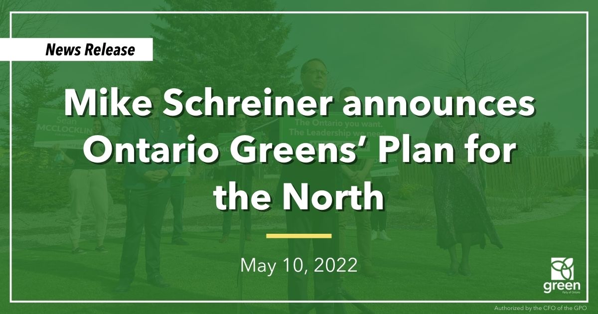 Leader Mike Schreiner announced the Ontario Greens’ Plan for the North in North Bay this morning alongside local candidates Sean McClocklin and Kris Rivard.