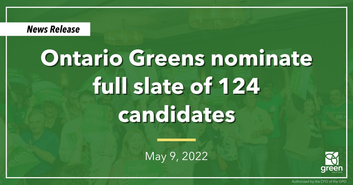 Today, Ontario Greens Leader Mike Schreiner announced that his party has nominated a full slate of 124 candidates ahead of the June 2nd election.