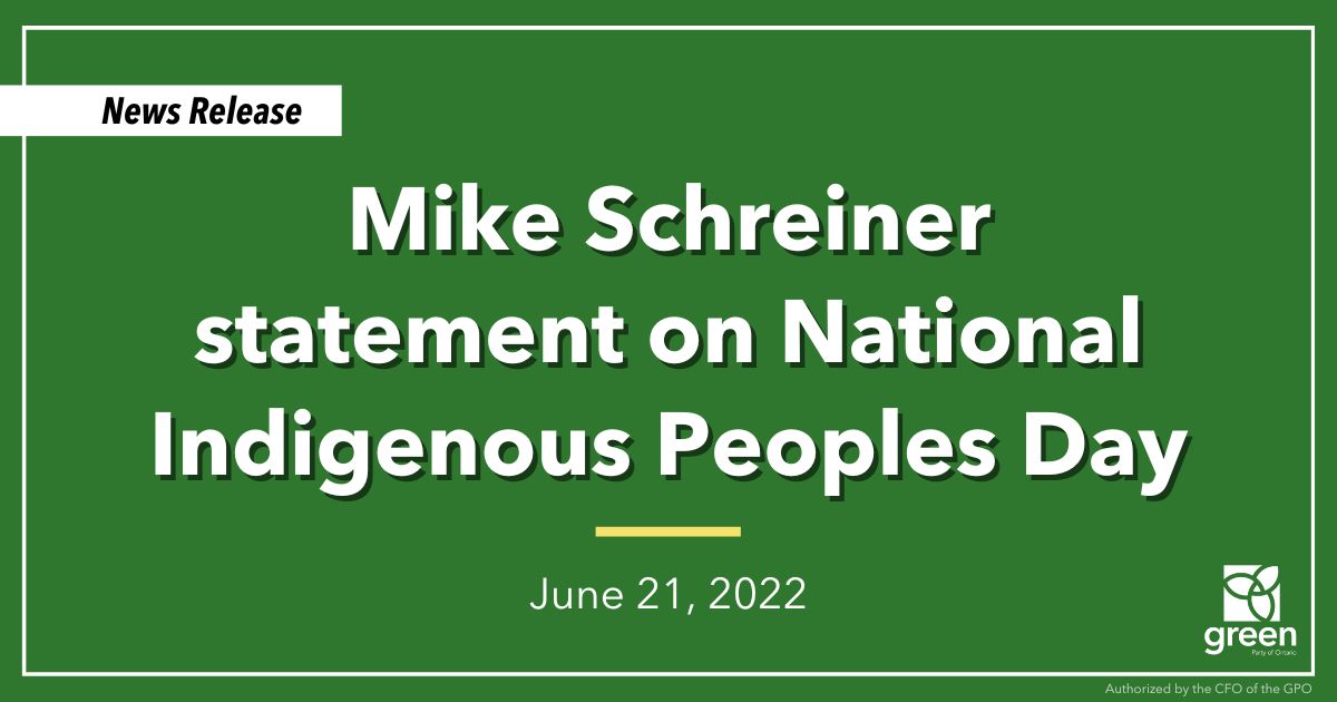 Ontario Greens Leader Mike Schreiner issued the following statement on National Indigenous Peoples Day: