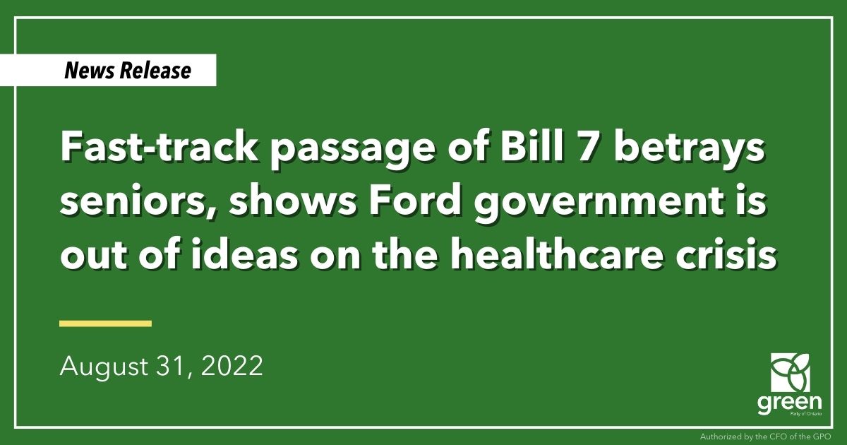 Ontario Greens Leader Mike Schreiner today released the following statement in response to the passage of Bill 7 “More Beds Better Care Act”