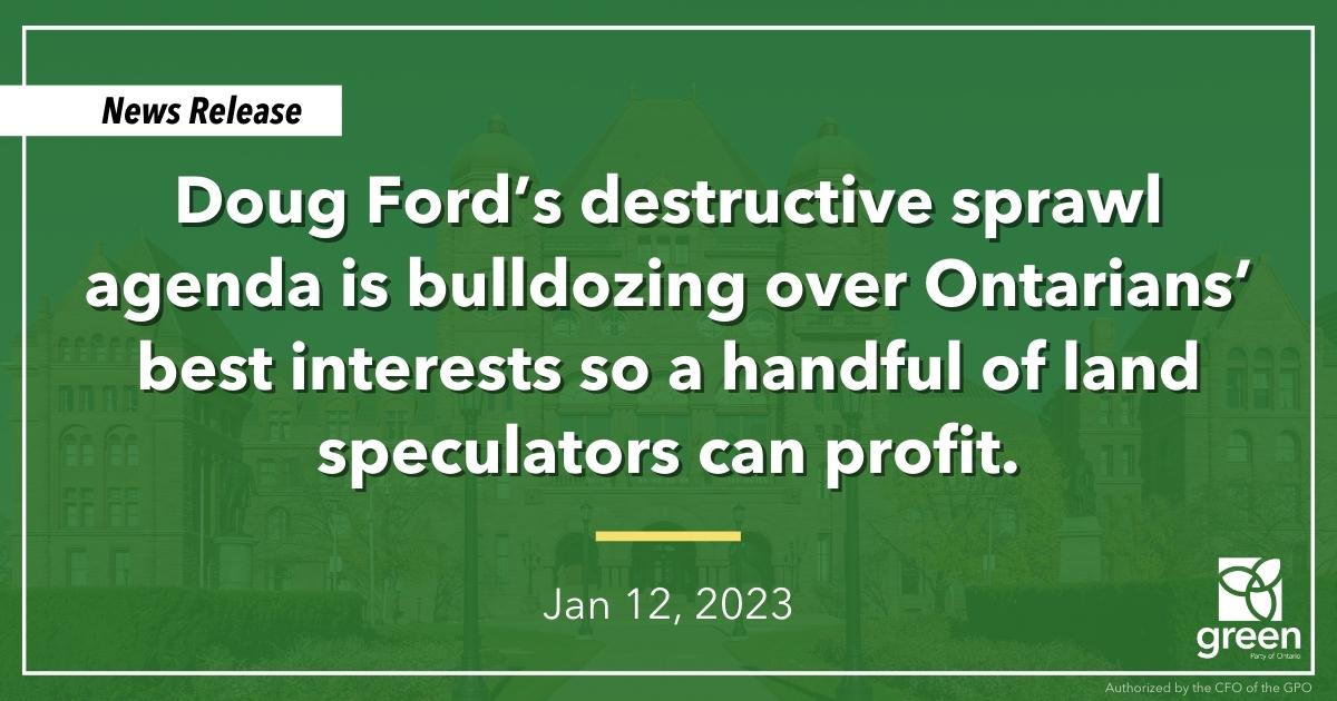 Doug Ford’s destructive sprawl agenda is bulldozing over Ontarians’ best interests so a handful of land speculators can profit.