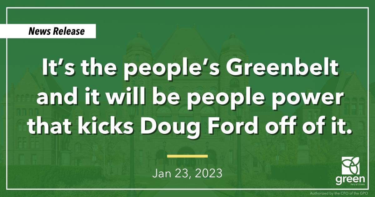 It’s the people’s Greenbelt and it will be people power that kicks Doug Ford off of it.