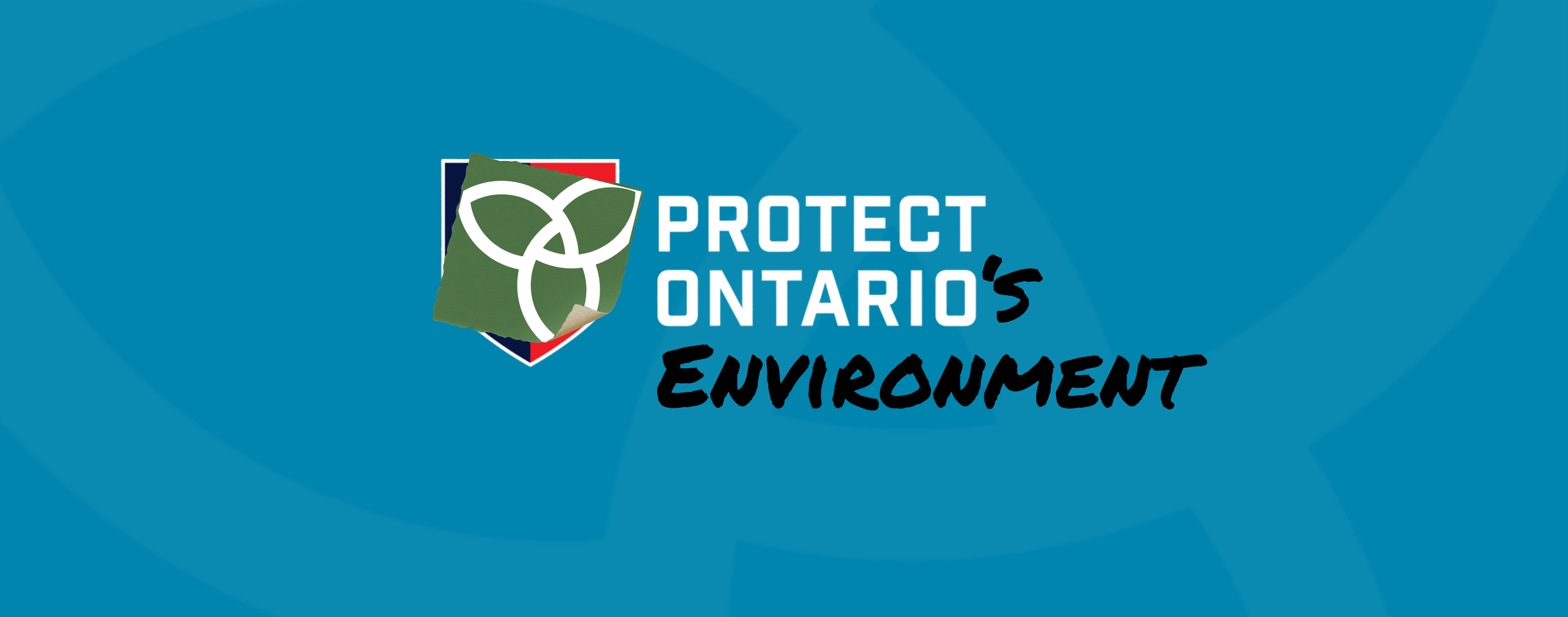 A political graphic by the Green Party of Ontario parodying a provincial advertisement. The text reads "PROTECT ONTARIO'S ENVIRONMENT" against a bright blue background. Over the official Ontario trillium and shield logo, a green, torn sticker has been placed featuring a simplified white trillium emblem, symbolizing grassroots environmental protection.