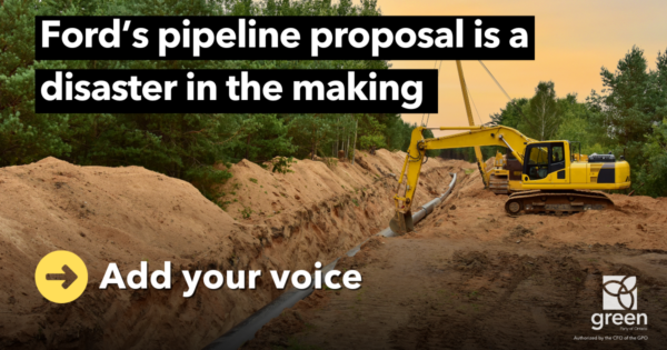 Say NO to Ford’s pipeline pipedream