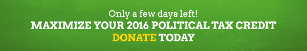 Only a few days left to maximize your 2016 political tax credit with a donation today.