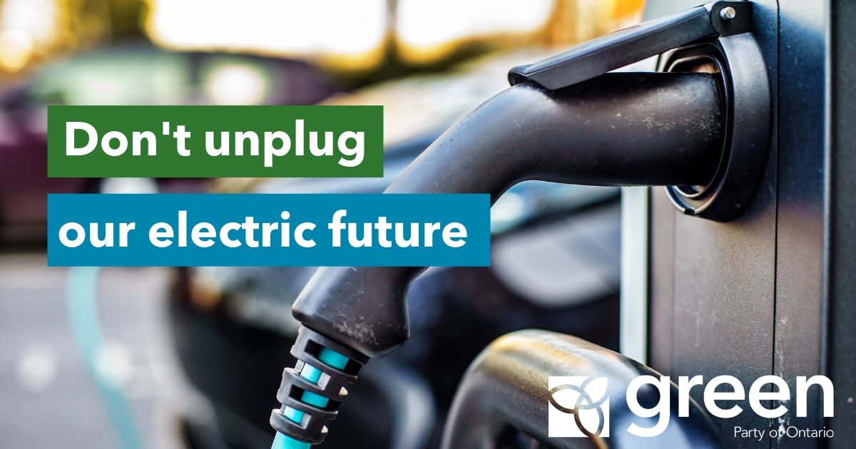 Don’t unplug our electric future Green Party of Ontario