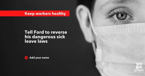 Keep workers healthy: tell Ford to reverse his dangerous sick leave laws (with women wearing a medical mask in the background)