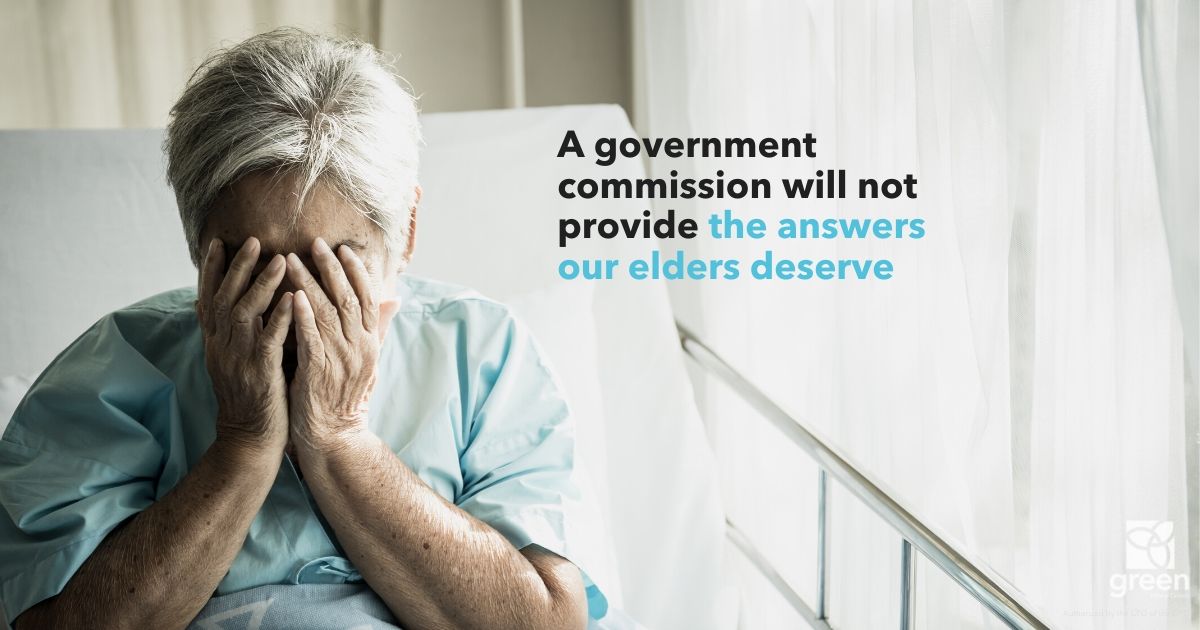 A government commission will not provide the answers our elders deserve