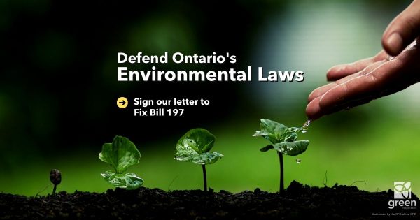 Defend Ontario's Environmental Laws. Sign our letter to fix Bill 197