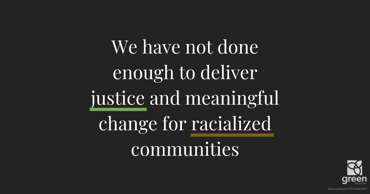 We have not done enough to deliver justice and meaningful change for racialized communities