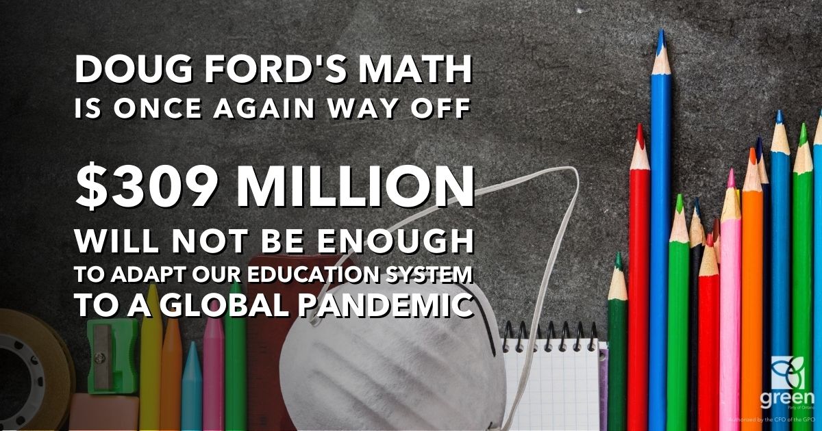 doug ford's math is once again way off $309 million will not be enough to adapt our education system to a global pandemic