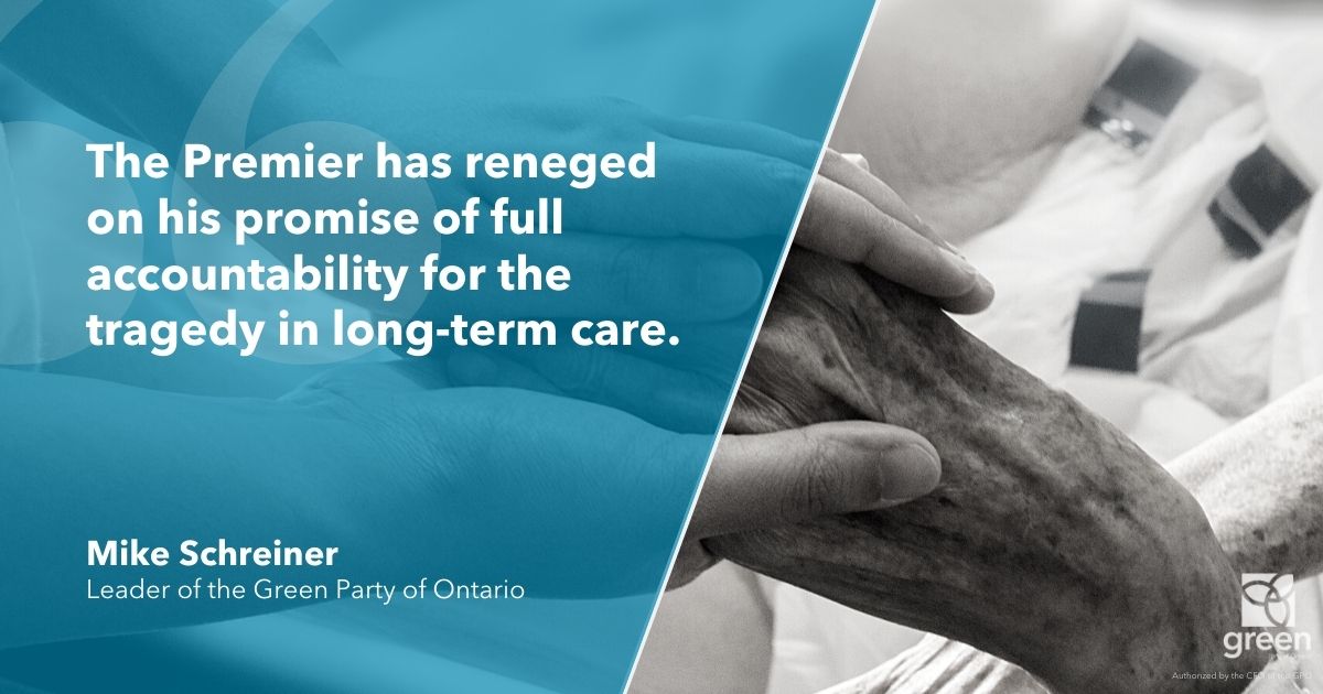 The Premier has reneged on his promise of full accountability for the tragedy in long-term care.