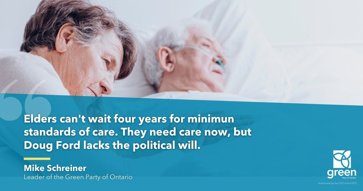 Elders can’t wait four years for minimum standards of care. They need support now, but Doug Ford lacks the political will