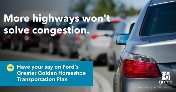 More highways won't solve congestion- Have your say on Ford's Greater Golden Horseshoe Transportation Plan