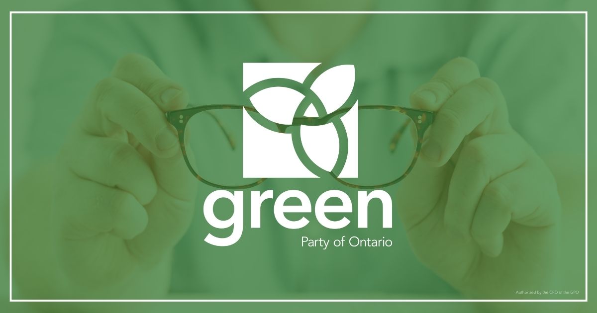 Greens call on Premier Ford and Minister Elliott to immediately commit to funding the operating costs for OHIP funded services provided by optometrists.