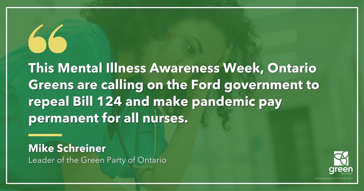 "On Mental Health Illness Awareness Week, I’m calling on Doug Ford to immediately address the burnout that many nurses in Ontario are experiencing."